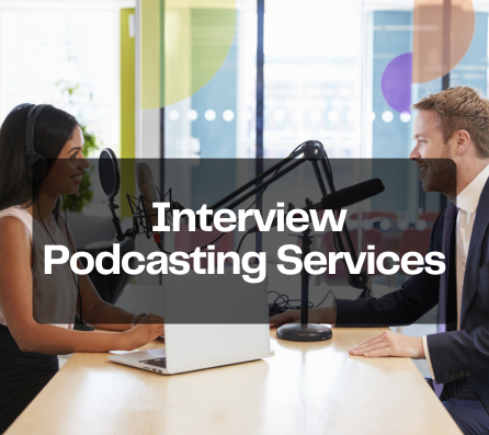 Interview Podcasting Services